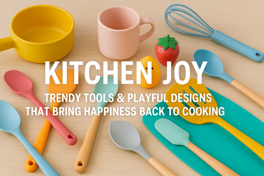 Kitchen Joy: Trendy Tools & Playful Designs That Bring Happiness Back to Cooking